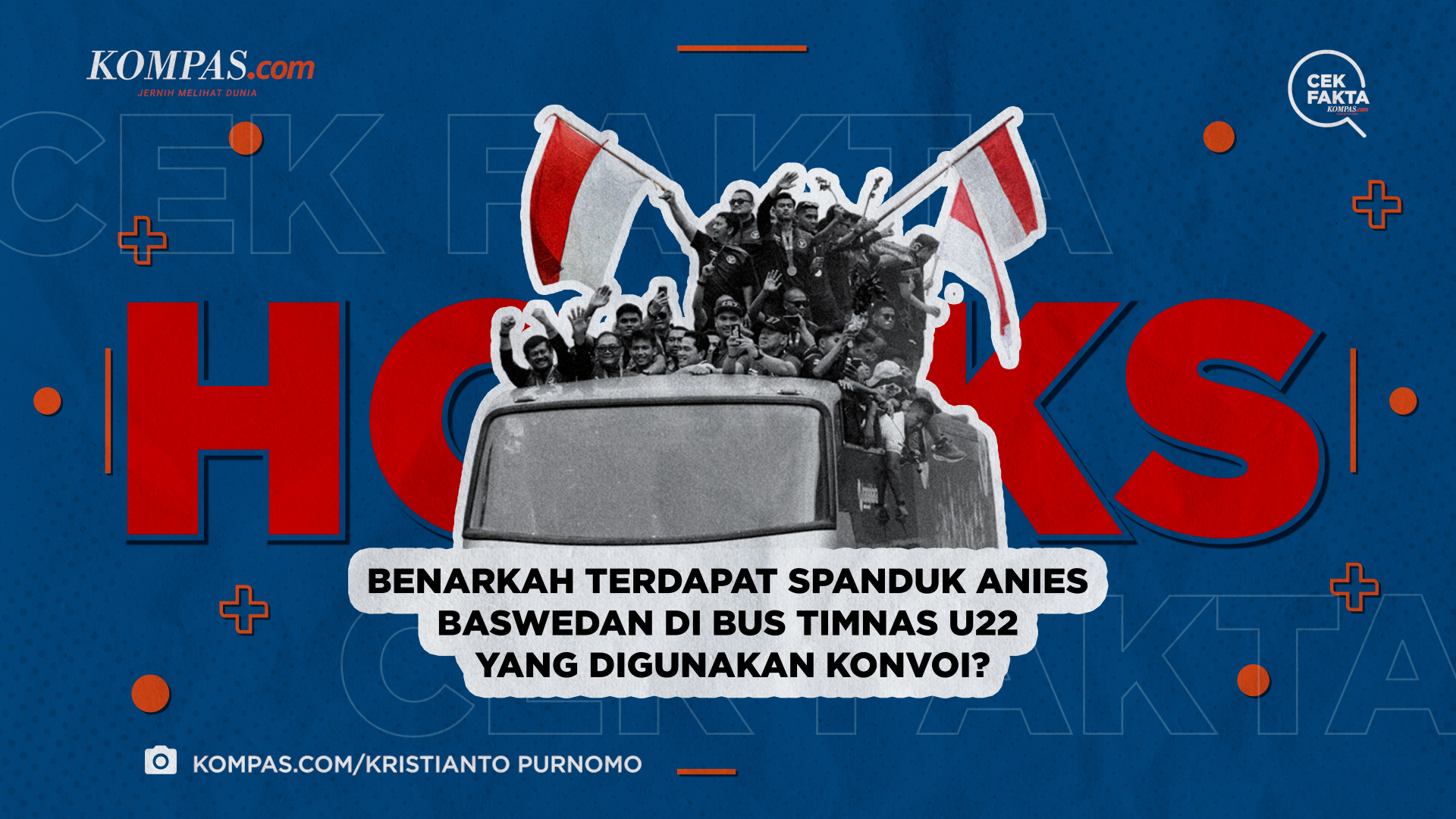 Benarkah Terdapat Spanduk Anies Baswedan di Bus Timnas U-22 yang Digunakan Konvoi?