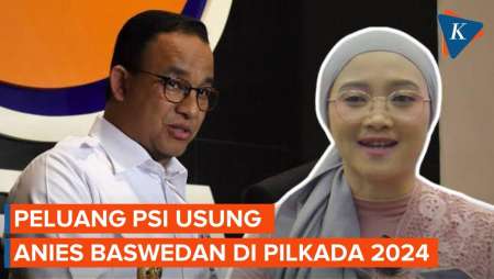 PSI Buka Peluang Usung Anies Baswedan di Pilkada 2024