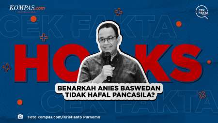 Benarkah Anies Baswedan Tidak Hafal Pancasila?