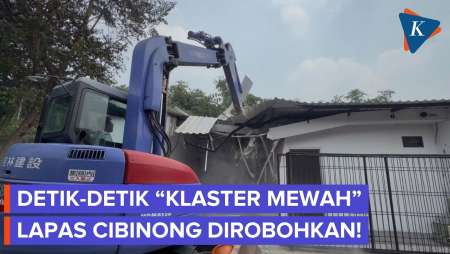 Detik-detik "Klaster Mewah" Lapas Cibinong Dirobohkan Alat Berat