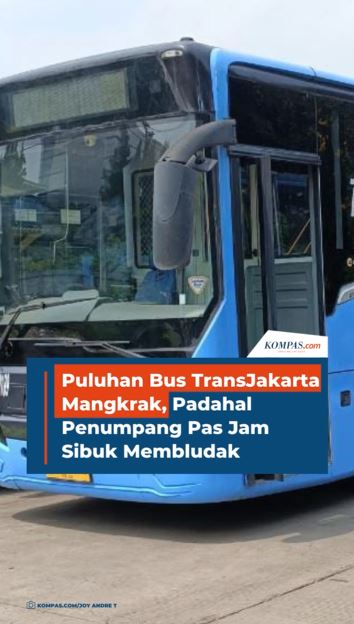 Puluhan Bus TransJakarta Mangkrak, Padahal Penumpang Pas Jam Sibuk Membludak