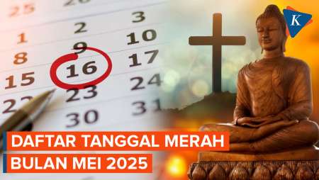 Siap-siap Libur Panjang, Ini Daftar Tanggal Merah Bulan Mei 2025