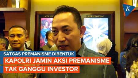 Ada Satgas Premanisme, Kapolri Minta Investor Tak Ragu Investasi di Indonesia