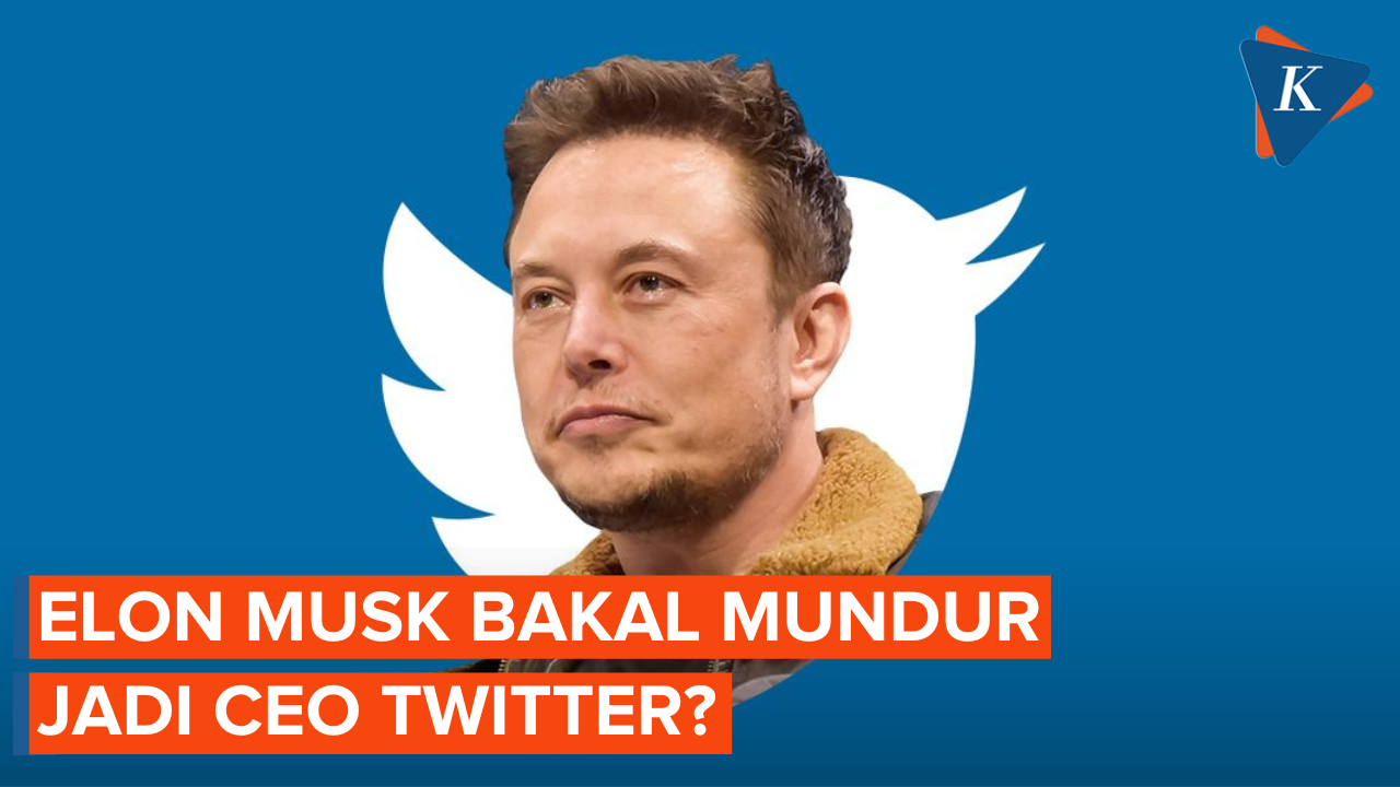 Elon Musk Nyatakan Akan Mundur Jadi CEO Twitter, tapi