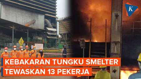 Korban Ledakan Tungku Smelter Nikel di Morowali Jadi 13 Pekerja