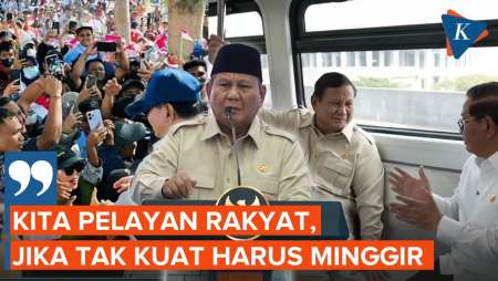 Prabowo: Kita Pelayan Rakyat, Kalau Tidak Kuat Harus Minggir!