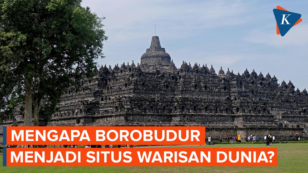 Alasan UNESCO Menetapkan Borobudur sebagai Situs Warisan Dunia
