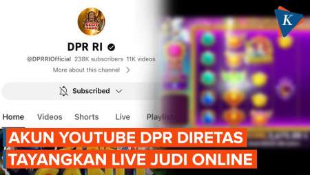 Akun YouTube DPR RI Sempat Diretas Tampilkan Permainan Judi Online, Kini Sudah Di-