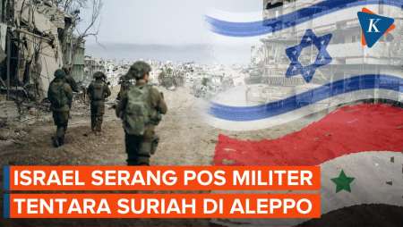 Israel Membombardir Pos-pos Militer Tentara Suriah di Dekat Aleppo