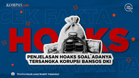 Penjelasan Hoaks soal Adanya Tersangka Korupsi Bansos DKI