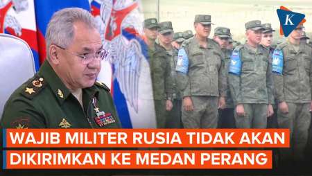 335.000 Tentara Jalani Wajib Militer, Menhan Rusia: Tak Dikirim ke Zona Tempur