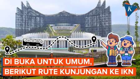 Berikut Rute Kunjungan ke IKN yang Dibuka untuk Umum