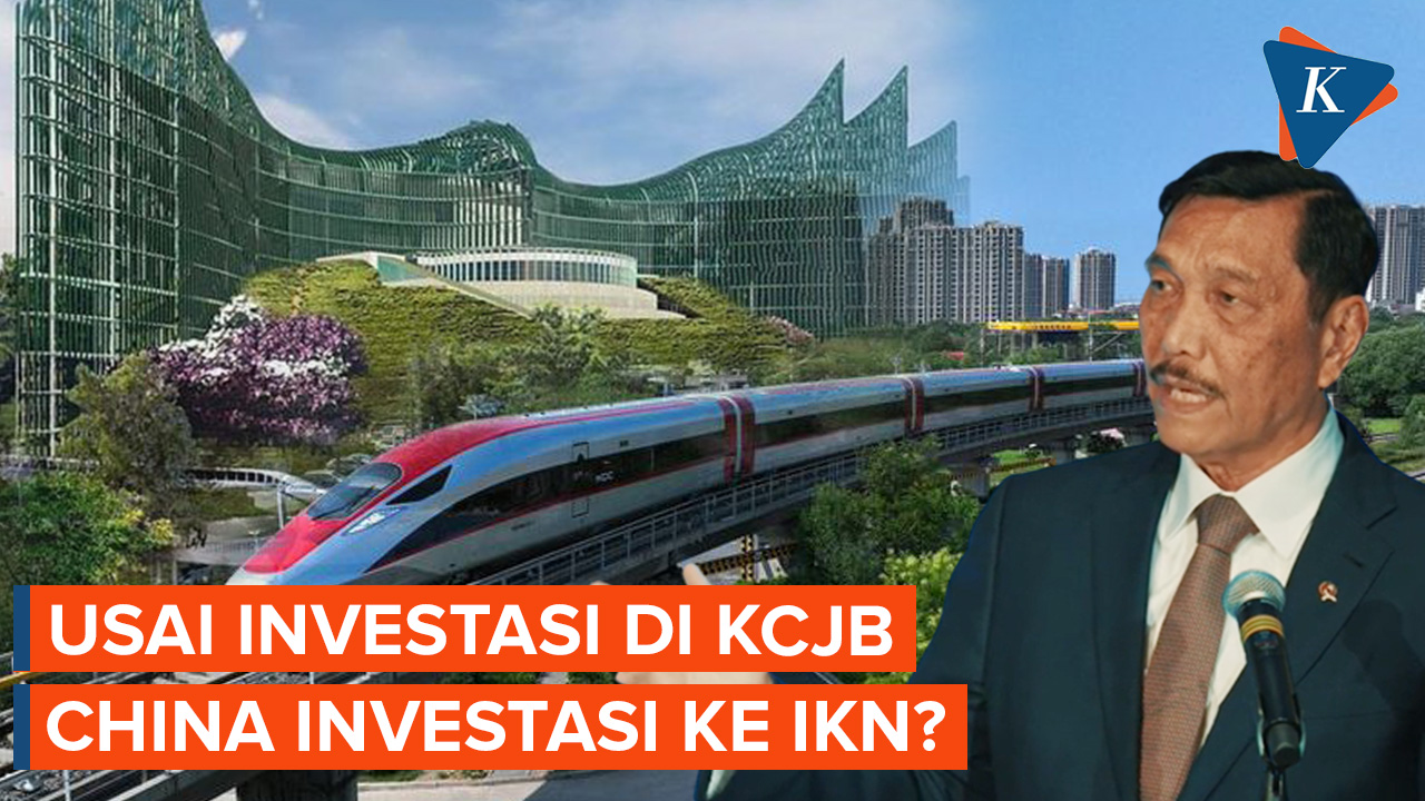 Usai Berinvestasi di KCJB, China Ikut Diajak Bangun IKN Nusantara?