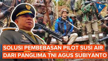 Apa Solusi Panglima TNI Agus Subiyanto Untuk Bebaskan Pilot Susi Air?