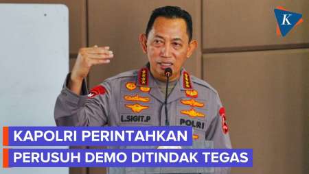 Kapolri Perintahkan Anggotanya Tindak Tegas Perusuh Demo