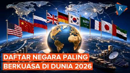 10 Negara Paling Berkuasa Di Dunia 2026, Indonesia Peringkat Berapa?