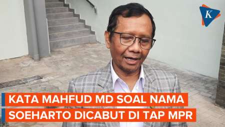 Respons Mahfud MD Terkait Pencabutan Nama Soeharto di TAP MPR 1998