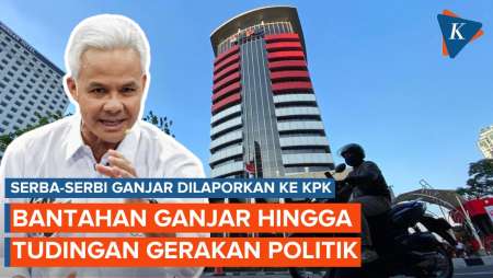 Ganjar Dilaporkan ke KPK soal Gratifikasi Rp 100 M: Capres 03 Bantah, TPN Menuding, KPK Verifikasi