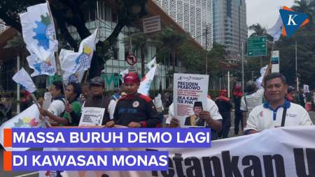 Situasi Massa Buruh Demo Lagi Di Kawasan Monas Hari Ini