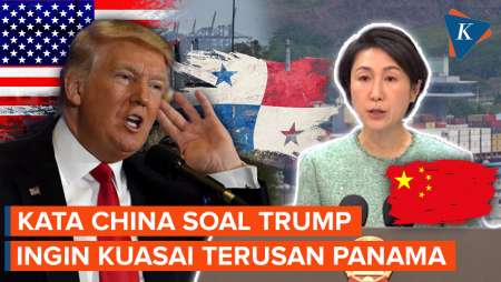 Reaksi China soal Trump Ingin Ambil Alih Terusan Panama