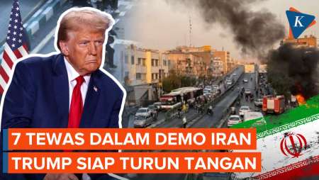 7 Orang Tewas Dalam Demo Iran, Trump Kirim Sinyal Siap Turun Tangan