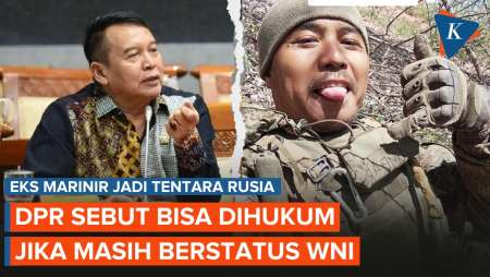 Eks Marinir Jadi Tentara Rusia, DPR: Kalau Masih WNI Bisa Dihukum