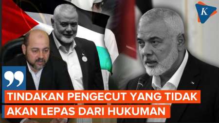 Ismail Haniyeh Tewas di Iran, Hamas: Tindakan Pengecut!