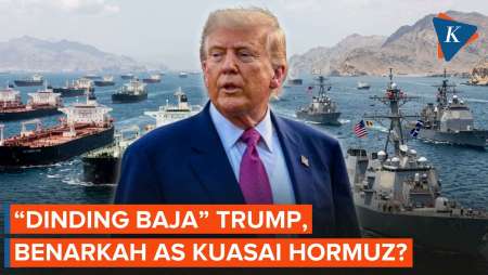 Fakta "Dinding Baja" Trump, Benarkah AS Kuasai Selat Hormuz?