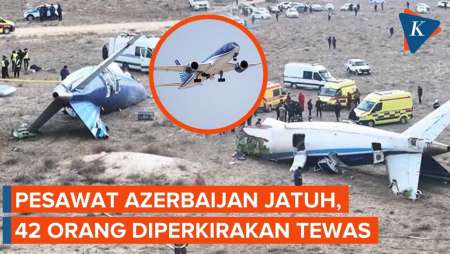 Pesawat Azerbaijan Jatuh dan Terbelah di Kazakhstan, 42 Orang Diperkirakan Tewas