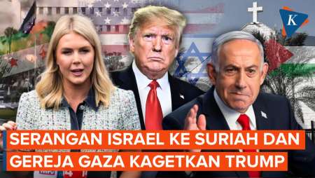 Trump Kaget Israel Serang Suriah dan Gereja Gaza, Bagaimana Relasinya dengan Netanyahu?