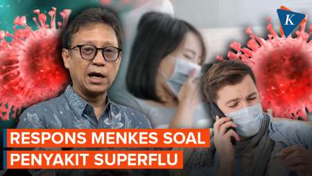 Menkes Minta Masyarakat Waspada Superflu Tapi Tak Perlu Panik