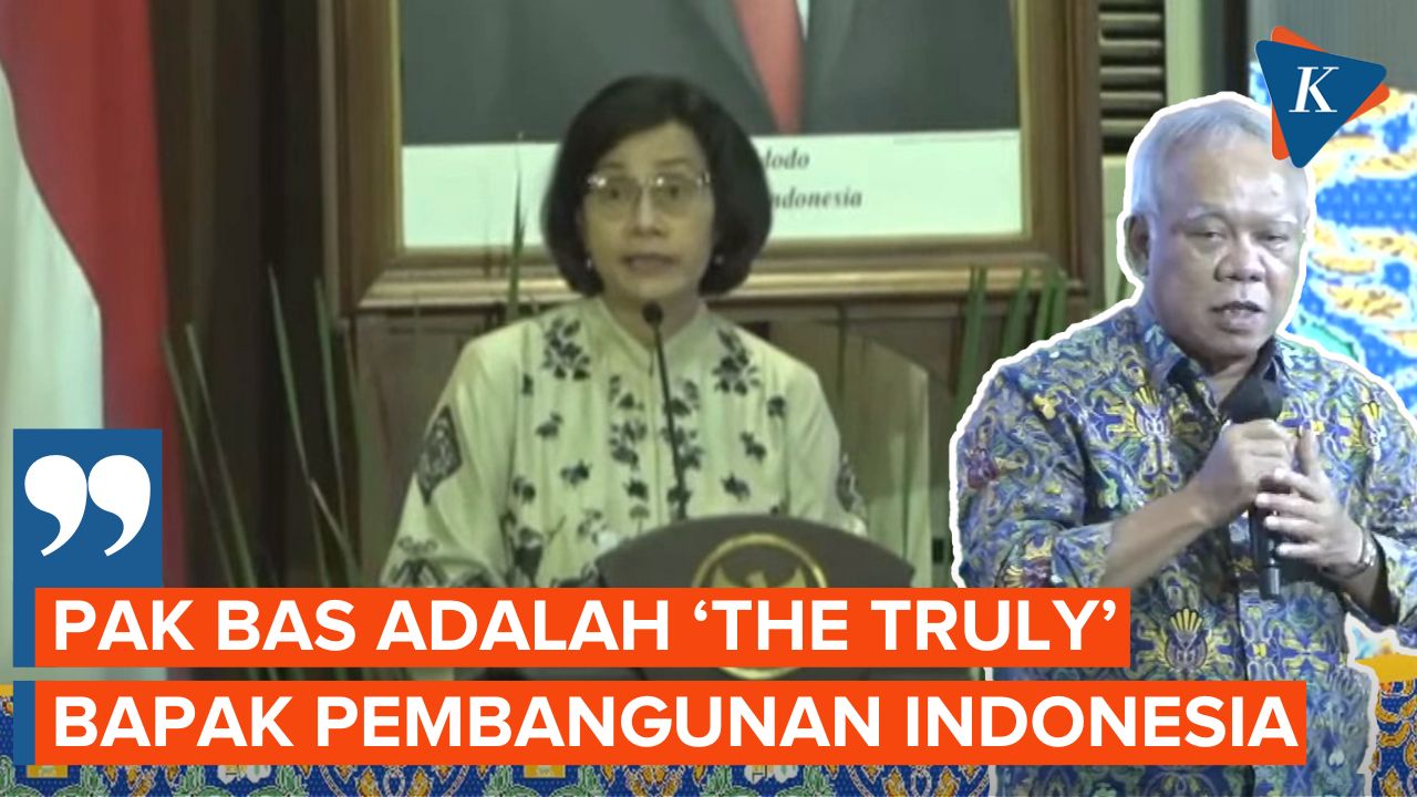Sri Mulyani Puji Kinerja Menteri PUPR Basuki Hadimuljono sebagai Bapak Pembangunan Indonesia