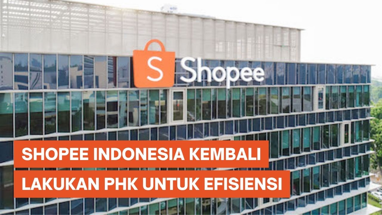 Shopee Indonesia Kembali Lakukan Pengurangan Karyawan untuk Efisiensi