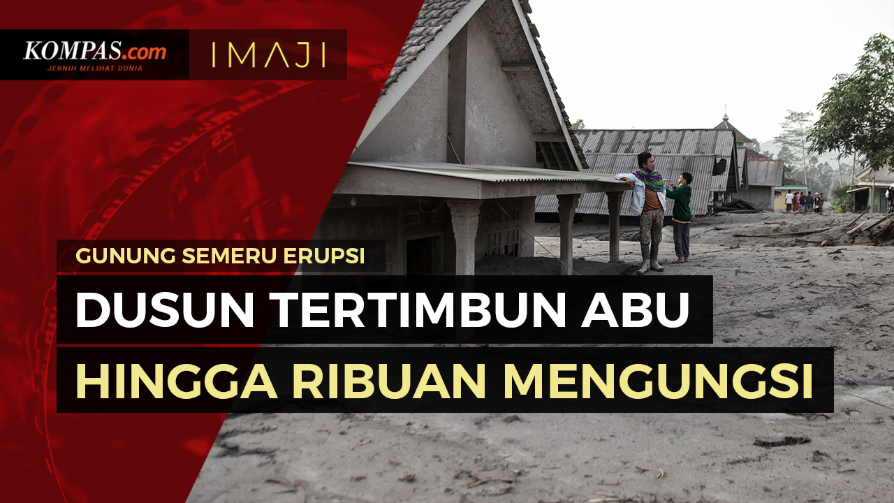 Beginilah Dampak Erupsi Gunung Semeru, Dusun Tertimbun Abu hingga Ribuan Warga Mengungsi