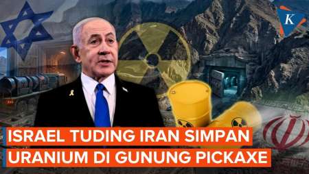 Israel Yakin Iran Pindahkan Uranium Jauh di Bawah Gunung Pickaxe