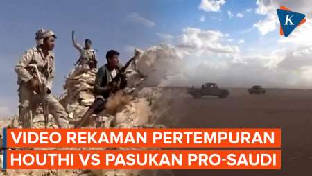 Deru Suara Tembakan! Rekaman Pertempuran Houthi Vs Pasukan Pro-Arab Saudi di Yaman