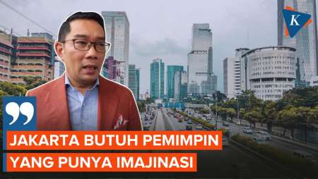 Ridwan Kamil Sebut Jakarta Butuh Pemimpin yang Punya Imajinasi