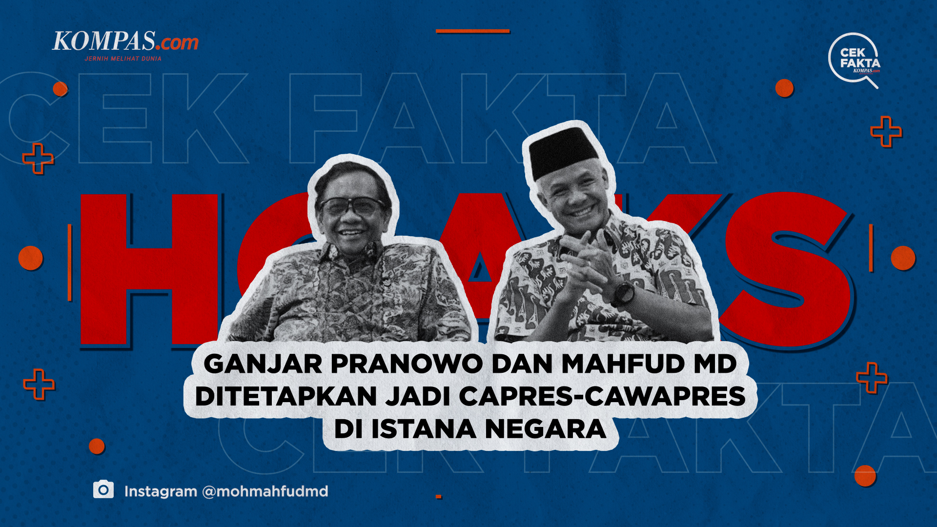 HOAKS! Ganjar Pranowo dan Mahfud MD Ditetapkan Jadi Capres-Cawapres di Istana Negara