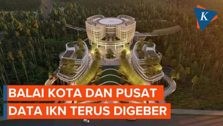 Balai Kota dan Pusat Data IKN Terus Digeber