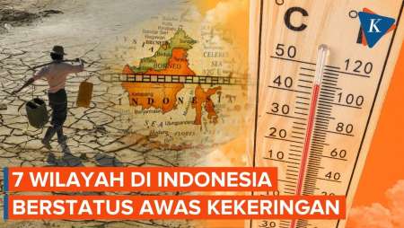 74 Persen Wilayah Indonesia Sudah Memasuki Musim Kemarau, 7 Daerah Berstatus Awas