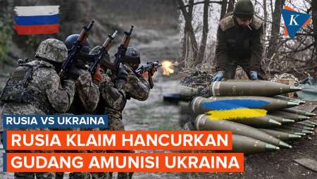 Rusia Klaim Hancurkan Gudang Amunisi Ukraina di Tengah Pertempuran Sengit di Donetsk