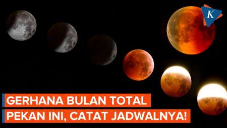 Gerhana Bulan Total Dijuluki Blood Moon Bakal Hiasi Langit Pekan Ini, Catat Jadwalnya!