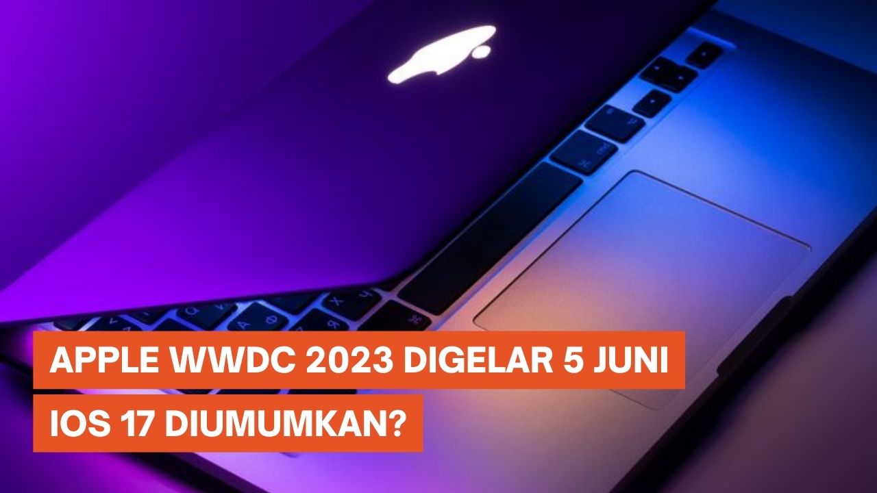 Ajang Kumpul Developer Apple WWDC 2023 Digelar 5 Juni, iOS 17 Diumumkan?