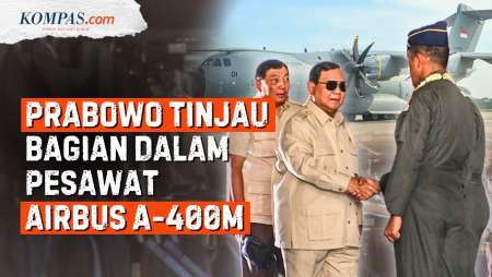 Prabowo Tinjau Bagian Dalam Pesawat Airbus A400M Yang Baru Saja Tiba Di Indonesia