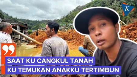 Seorang Ayah Menggali Sendiri Runtuhan Longsor Untuk Cari Anak Dan Istri