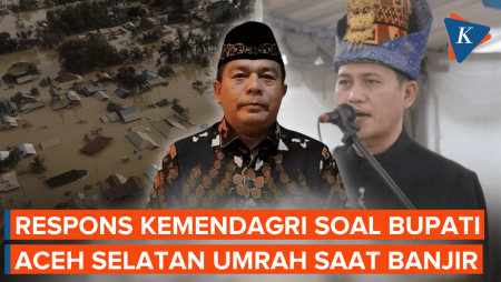 Bupati Aceh Selatan Pergi Umrah Saat Daerahnya Banjir, Kemendagri Menyayangkan