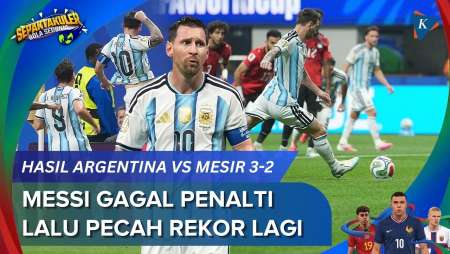 Drama Messi Vs Mesir, Gagal Penalti Lalu Cetak Gol Dan Pecah Rekor Lagi