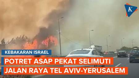 Potret Imbas Kebakaran Israel, Asap Menyelimuti Jalan Tel Aviv-Yerusalem