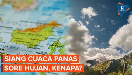 Siang Cuaca Panas tapi Kalo Sore Hujan, Kenapa? Ini Penjelasan BMKG
