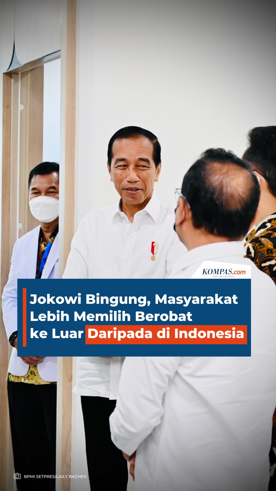 Jokowi Bingung, Masyarakat Lebih Memilih Berobat ke Luar Daripada di Indonesia